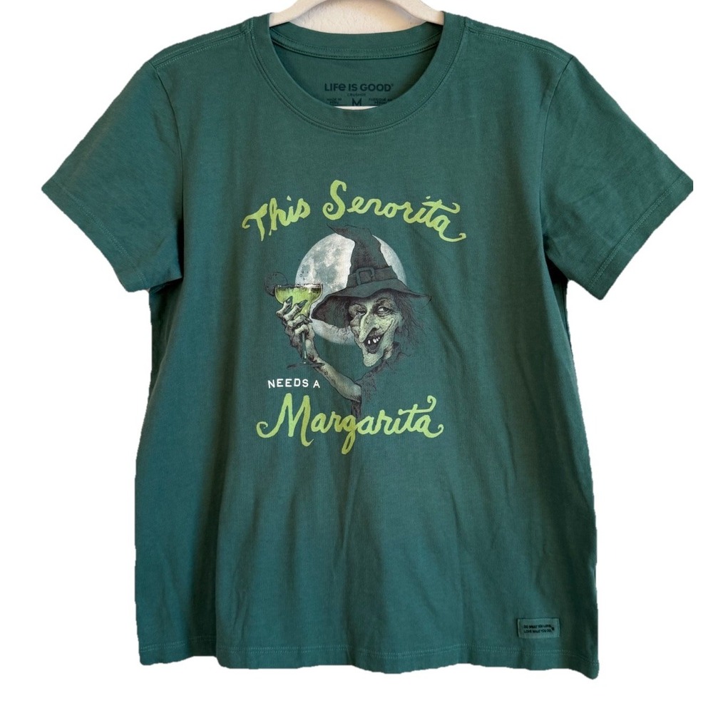 Life is Good Crusher T-Shirt Womens Medium This Senorita Needs A Margarita Green